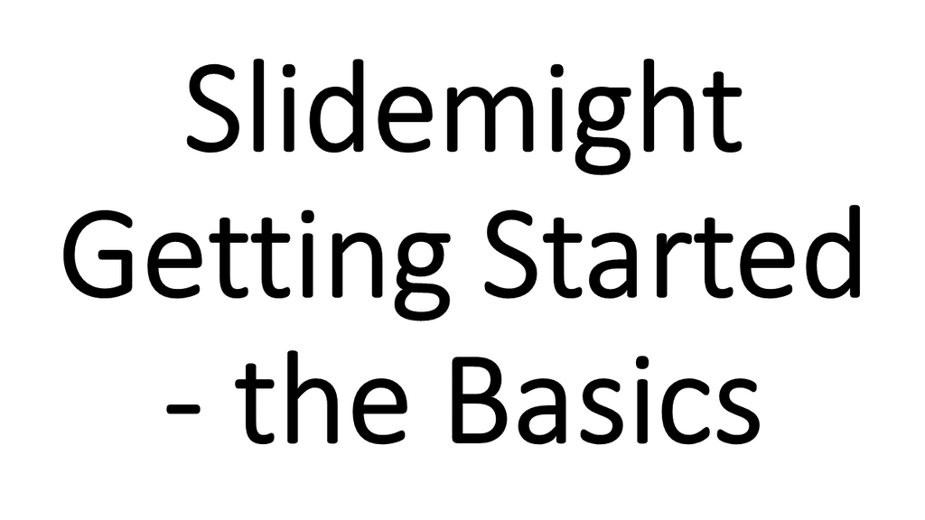 Getting Started with Slidemight - the Basics Video Tutorial
